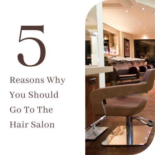 Paul Kemp Hairdressing | 5 Reasons Why You Should Go To The Hair Salon ...